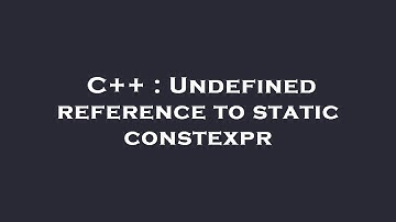 C++ : Undefined reference to static constexpr