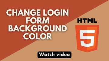 Change Login section background Color | Fieldset tag