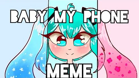 💫baby my phone💫 //animation meme hatsune miku//