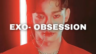 EXO- OBSESSION (𝓢𝓵𝓸𝔀𝓮𝓭 𝓭𝓸𝔀𝓷)