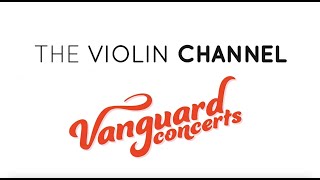 The Violin Channel Vanguard Concerts Series 2 | Showcase Episode | S02 E01