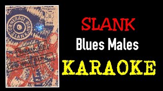 Slank - Blues males (karaoke)
