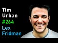 Tim Urban: Elon Musk, Neuralink, AI, Aliens, and the Future of Humanity | Lex Fridman Podcast #264