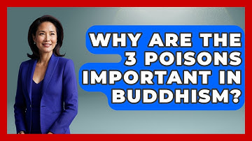 Why Are The 3 Poisons Important In Buddhism? - Buddhism Reflections