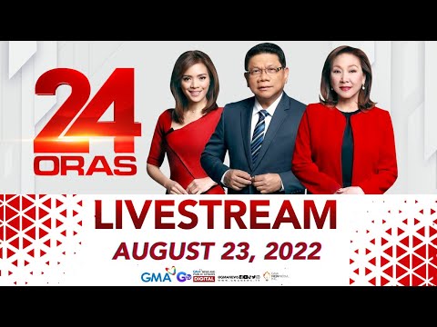 24 Oras Livestream: August 23, 2022 - Replay