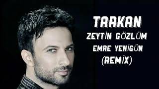 Dj Emre Yenigün ft. Tarkan - Zeytin Gözlüm (Remix)