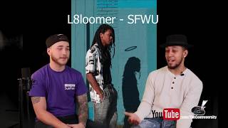 Watch L8loomer Sfwu video