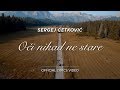 SERGEJ CETKOVIC // OCI NIKAD NE STARE (OFFICIAL LYRICS VIDEO)