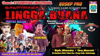 LIVE SANDIWARA LINGGA BUANA Sumbon, Kamis 26 Maret 2026  PENTAS MALAM CERITA