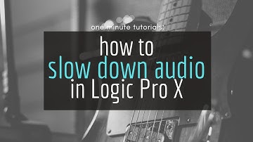 How To Slow Down Audio In Logic Pro X