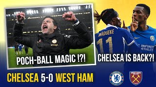 CHELSEA 5-0 WEST HAM | POCH-BALL IS MAGIC!? WHAT? 🤯 | MADUEKE, JACKSON & PALMER UNREAL!