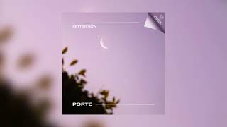 Porte - Better Now