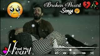 Broken heart Song| 💔🥀Sad lofi songs😢💔|Alone Night|Feeling music|heart touching| Very Emotional Song