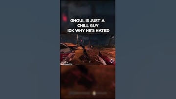 Ghoul is chill idk why he