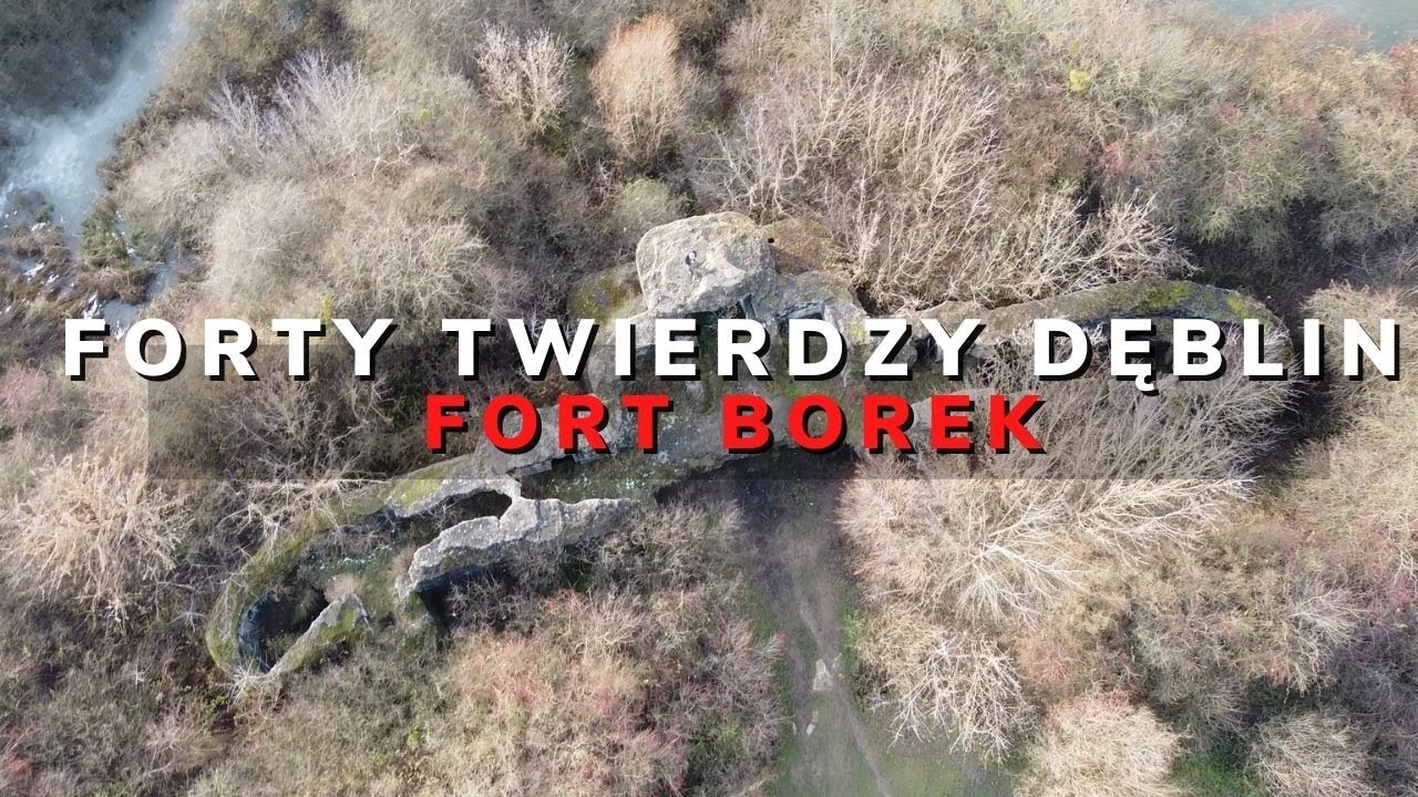 Forty Twierdzy Dęblin - Fort Borek