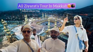 All Ziyarat’s Tour in Makkah😍♥️| Abdul Malik Fareed bhai se bhi hui Mulaqat♥️| Noman official |Umrah