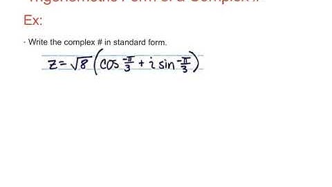 Trig.  Complex trig form to standard form