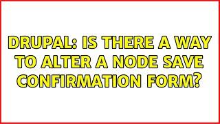 Drupal: Is there a way to alter a node save confirmation form?