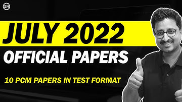 JEE Main 2023 - All July 2022 Official Papers in Test Format | Eduniti | Mohit Sir