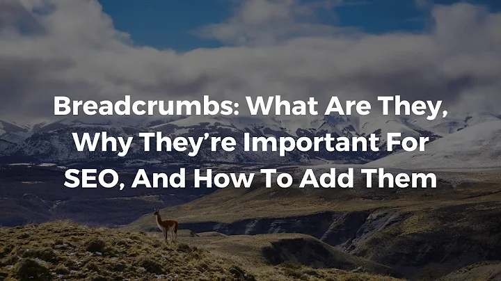 What Are Breadcrumbs And Why Are They Important For SEO?