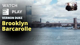 Video thumbnail of "Vernon Duke: Brooklyn Barcarolle"