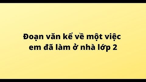 Bài văn giúp mẹ làm việc nhà lớp 2