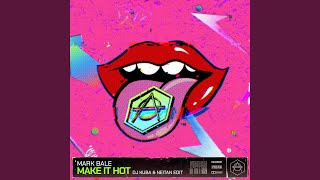 Make It Hot (DJ Kuba & Neitan Extended Edit)