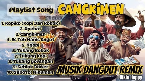 MUSIK DANGDUT REMIX 2024 Terbaru|| Lagunya Bikin Heppy!🎶🕺 CANGKIMEN