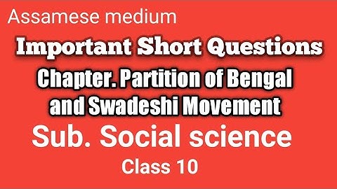Class10 Social science history Partition of Bengal and Swadeshi Movement, seba, Assamese medium