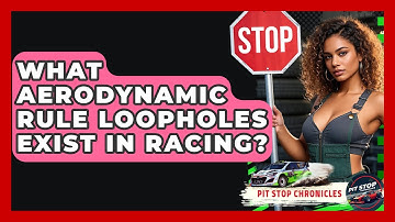 What Aerodynamic Rule Loopholes Exist In Racing? - Pit Stop Chronicles