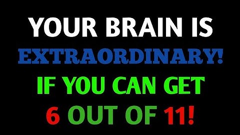YOUR BRAIN IS EXTRAORDINARY! IF YOU CAN GET 6 OUT OF 11! | Extreme General Knowledge Quiz
