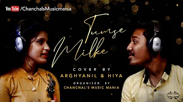 Tumse Milke Aisa Laga By Arghyanil & Hiya | Bollywood Cover Songs | Unplugged Cover Song