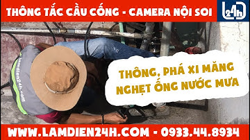 145 - Thông tắc cầu cống, Camera nội soi