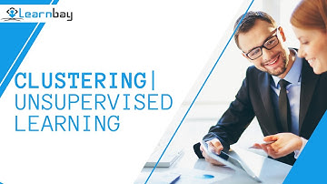 Clustering | Unsupervised Learning | Machine learning | Learnbay