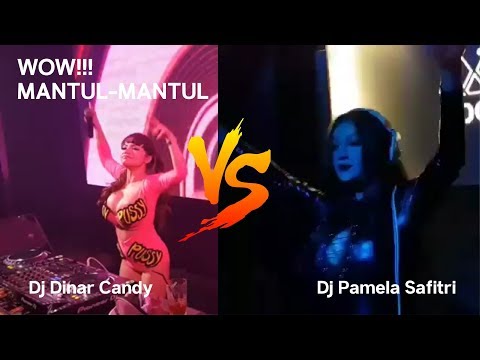 WOW!!!!! MANTUL-MANTUL Live Perfome Dj Dinar Candy Vs Dj Pamela Safitri Mantapan Yang Mana ?