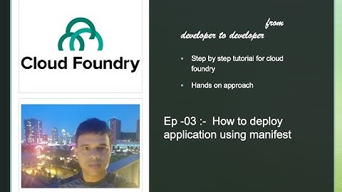 Cloud Foundry - Ep 03 :- How to deploy application in cloud foundry  using manifest file