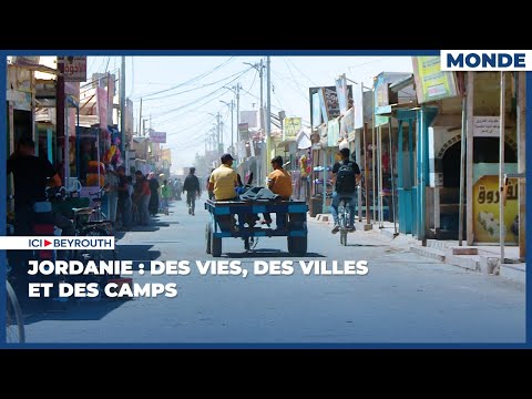 Jordanie : des vies, des villes et des camps