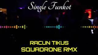 RACUN TIKUS SQUADRONE RMX SINGLE FUNKOT