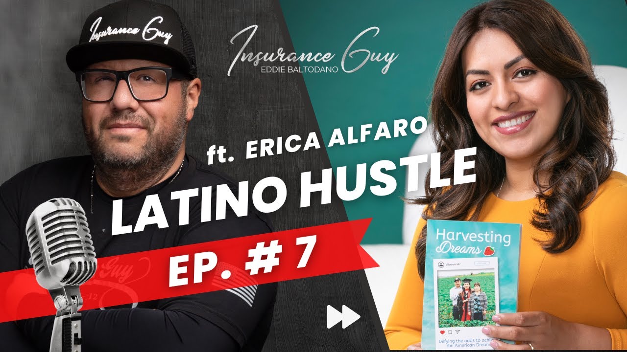 Erica Alfaro's inspiring Story of Success - Latino Hustle Podcast Ep.7