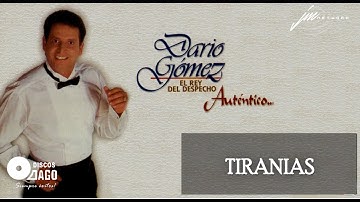 Darío Gómez - Tiranías [Official Audio]