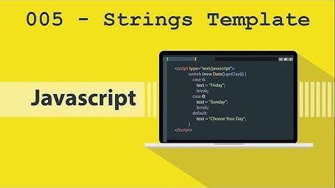 Programação - JavaScript - #005 - Strings Template