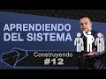 Aprendiendo del Sistema | Construyendo #12