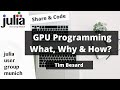 Gpu programming in julia  what why and how  tim besard  julia user group munich