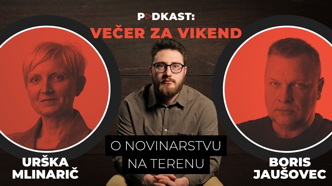 Večer za vikend o novinarstvu na terenu z Urško Mlinarič in Borisom ...