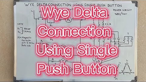 Wye Delta Connection Using Single Push Button