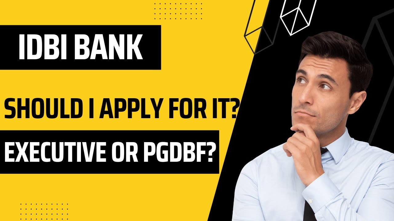 Should I apply for IDBI Executive 2022| Executive or PDGBF which is better | IDBI Bank Executive