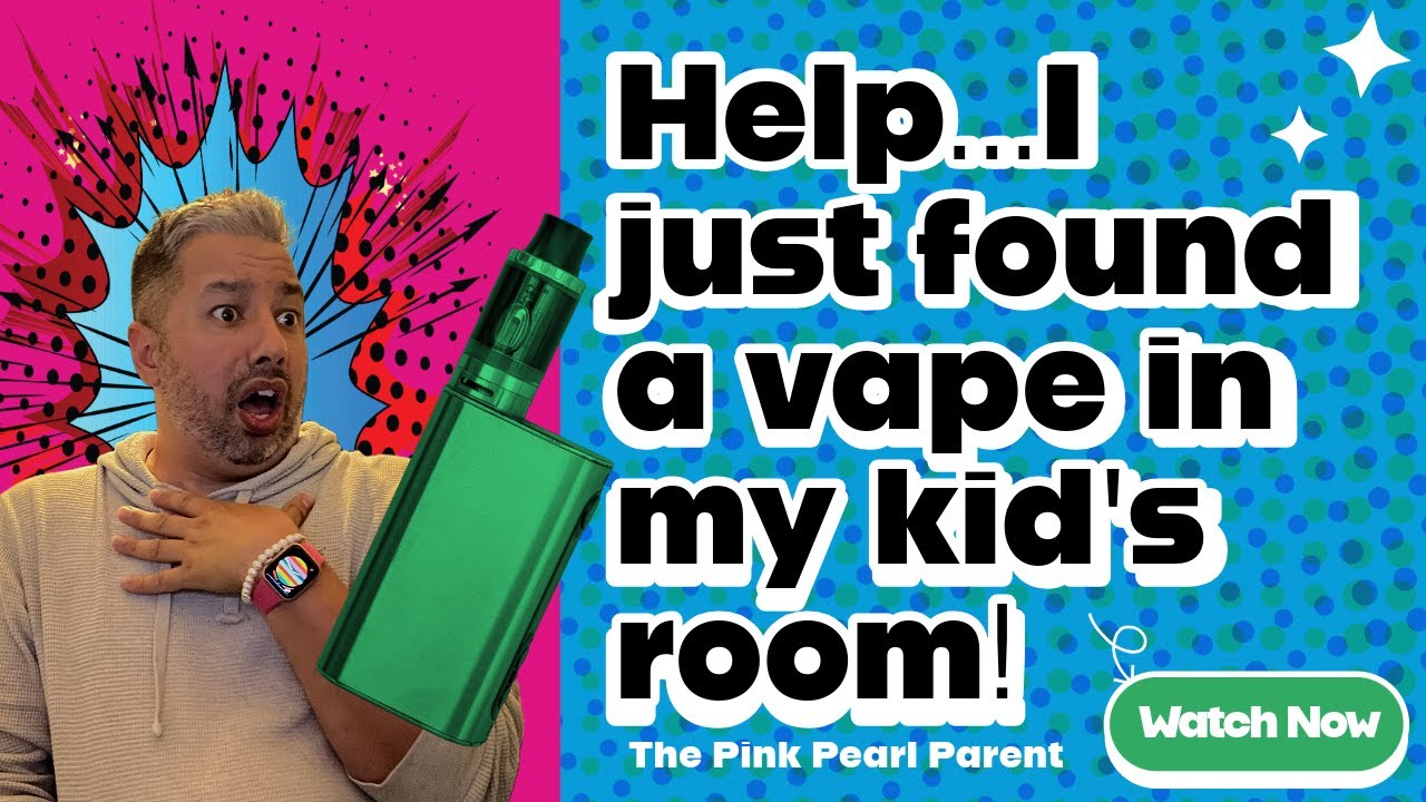 Help! I Just Found a Vape in My Kid's Room YouTube
