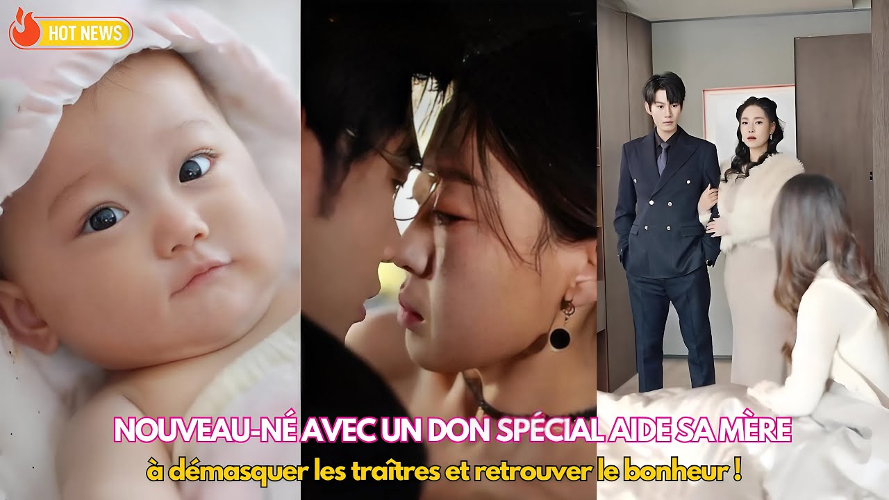 Nouveau-né avec un don spécial aide sa mère à démasquer les traîtres et retrouver le bonheur !