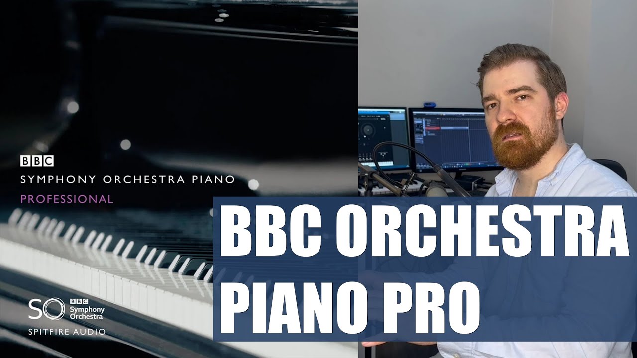 Talking about Spitfire Audio BBC Orchestra Piano Library Core\PRO - part 1