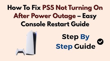 How To Fix PS5 Not Turning On After Power Outage (2025) – Easy Console Restart Guide